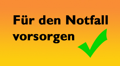 für den Notfall vorsorgen